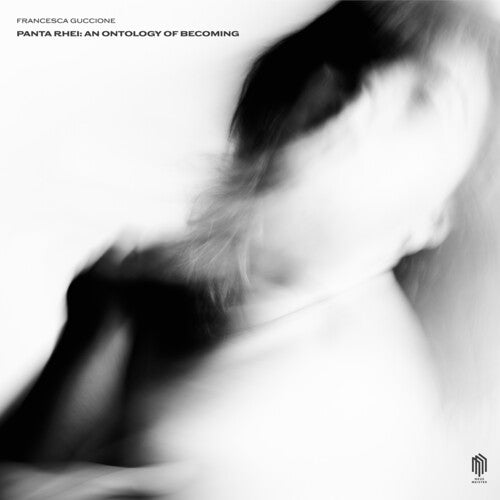Francesca Guccione – Panta Rhei: An Ontology of Becoming