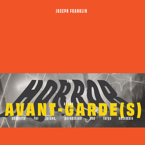 HANNAFORD,MARC - JOSEPH FRANKLIN: THE HORROR OF THE AVANT-GARDE(S)