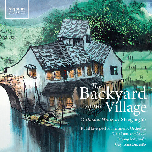 MEI,DIYANG - BACKYARD OF THE VILLAGE - ORCHESTRAL WORKS BY XIAO