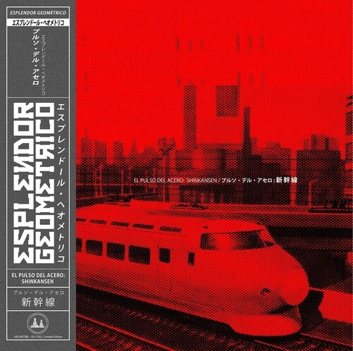 ESPLENDOR GEOMETRICO - PULSO DEL ACERO: SHINKANSEN