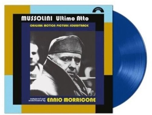 MORRICONE,ENNIO - MUSSOLINI ULTIMO ATTO - O.S.T. - BLUE VINYL