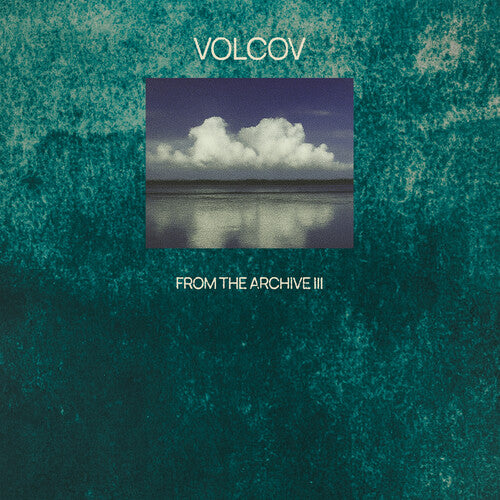 FROM THE ARCHIVE VOL 3 COMPILED BY VOLCOV / VAR - FROM THE ARCHIVE VOL 3 COMPILED BY VOLCOV / VAR
