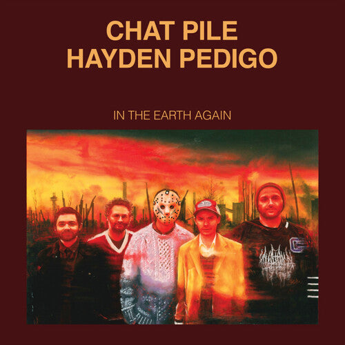 CHAT PILE / PEDIGO,HAYDEN - IN THE EARTH AGAIN