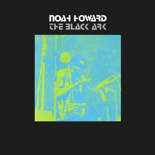 Noah Howard – Black Ark
