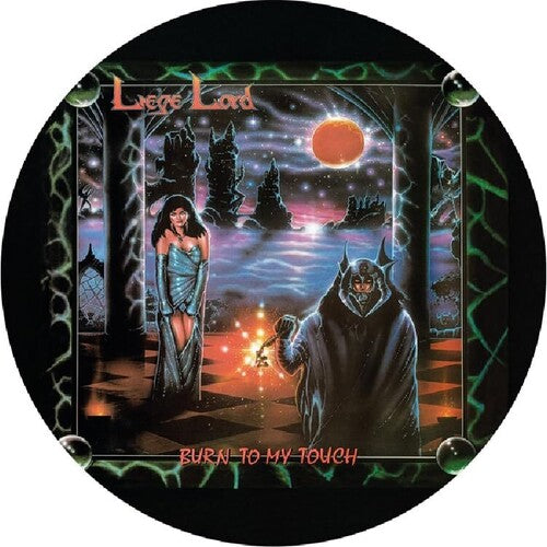 LIEGE LORD - BURN TO MY TOUCH - PICTURE DISC
