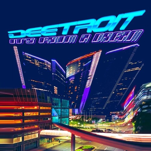 DEETROIT - IT'S FROM A DREAM