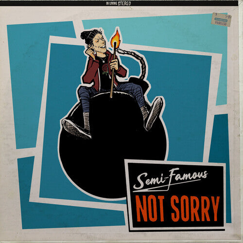SEMI-FAMOUS - NOT SORRY