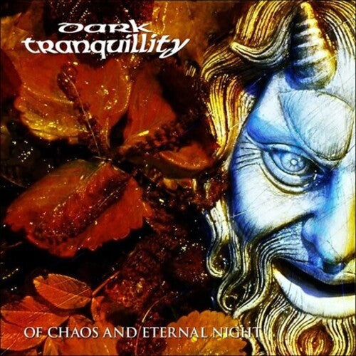 DARK TRANQUILLITY - OF CHAOS & ETERNAL NIGHT