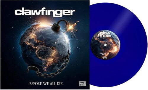 CLAWFINGER - BEFORE WE ALL DIE - TRANSPARENT BLUE VINYL