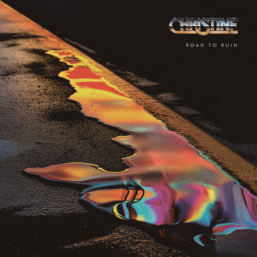 CHRISTINE - ROAD TO RUINS