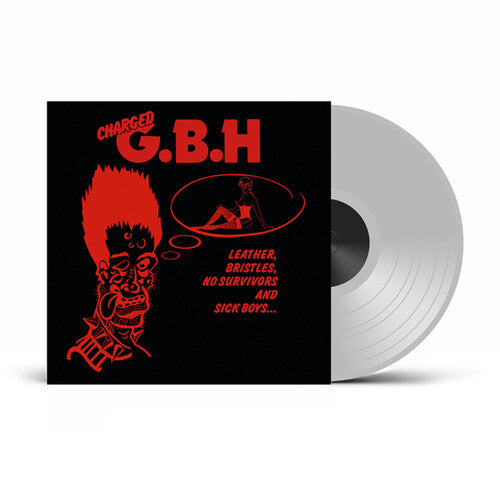 GBH - LEATHER BRISTLES NO SURVIVORS & SICK BOYS - CLEAR