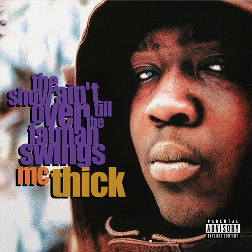 Mc Thick – The Show Ain't Over Till The Fat Man Swings