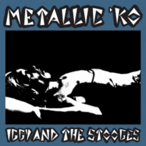 IGGY & STOOGES - METALLIC K.O.