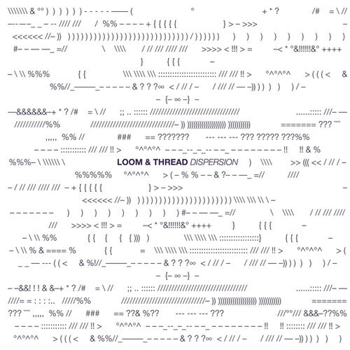 LOOM & THREAD - DISPERSION