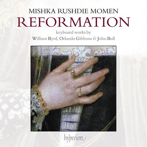 MOMEN,MISHKA RUSHDIE - REFORMATION: KEYBOARD WORKS BY BYRD, GIBBONS, BULL