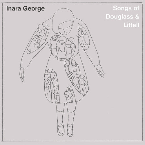 GEORGE,INARA - SONGS OF DOUGLASS & LITTELL