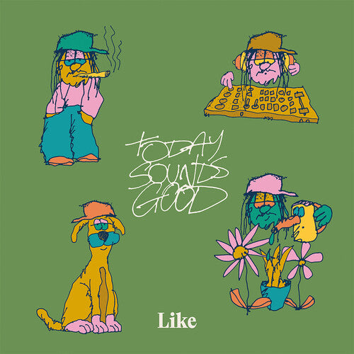 LIKE - TODAY SOUNDS GOOD