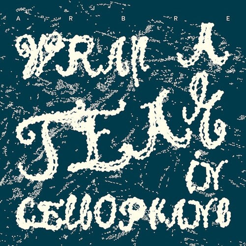 ARBRE - WRAP A TEAR IN CELLOPHANE