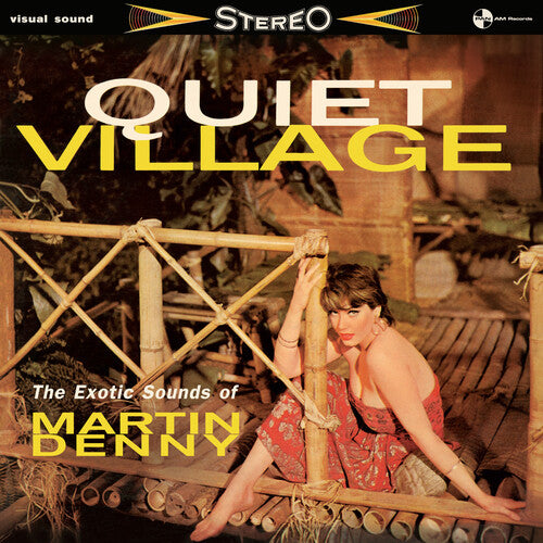 DENNY,MARTIN - QUIET VILLAGE: THE EXOTICS SOUNDS OF MARTIN DENNY