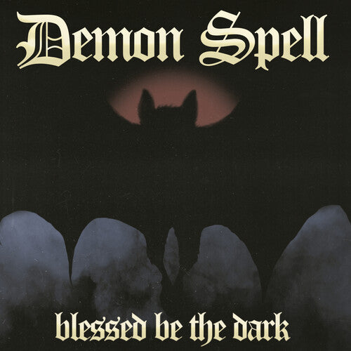 DEMON SPELL - BLESSED BE THE DARK