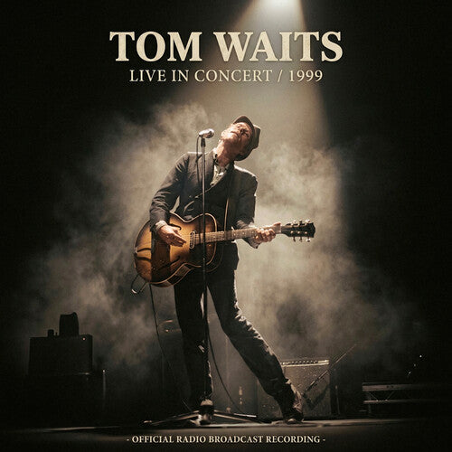 WAITS,TOM - LIVE IN CONCERT 1999