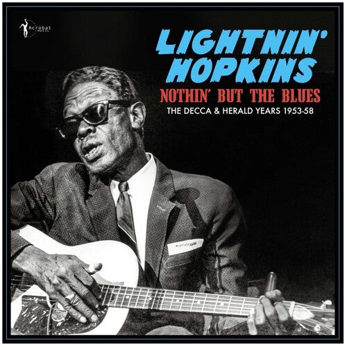 HOPKINS,LIGHTNIN' - NOTHIN' BUT THE BLUES: THE DECCA & HERALD YEARS