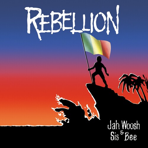JAH WOOSH & SIS BEE - REBELLION