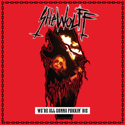SHEWOLFF - WE'RE ALL GONNA FUKKIN' DIE