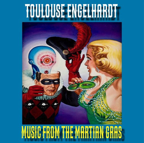 ENGELHARDT,TOULOUSE - MUSIC FROM THE MARTIAN GRAS