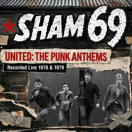 Sham 69 – United: The Punk Anthems Recorded Live 1978 & 1979