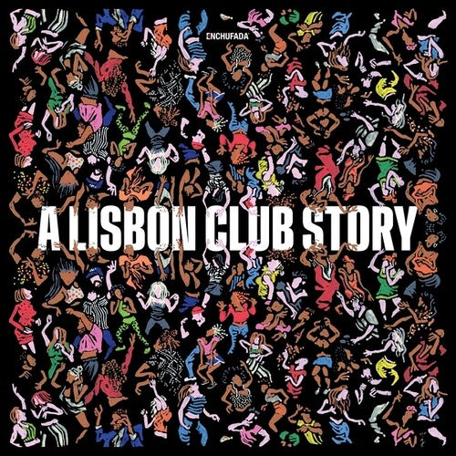 ENCHUFADA: A LISBON CLUB STORY / VARIOUS - ENCHUFADA: A LISBON CLUB STORY / VARIOUS