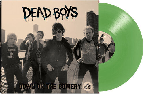 DEAD BOYS - DOWN ON THE BOWERY