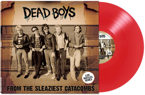 DEAD BOYS - FROM THE SLEAZIEST CATACOMBS