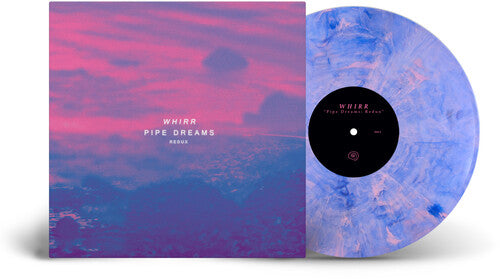 WHIRR - PIPE DREAMS REDUX
