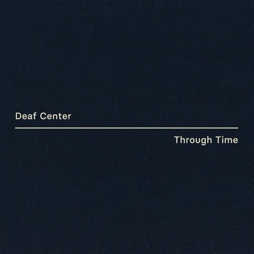 DEAF CENTER - THROUGH TIME