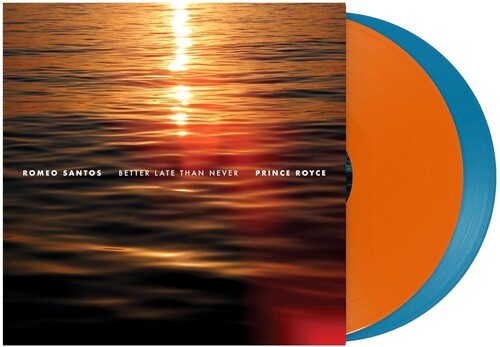 SANTOS,ROMEO & PRINCE ROYCE - BETTER LATE THAN NEVER