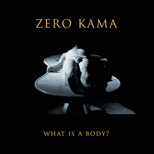 ZERO KAMA - WHAT IS A BODY