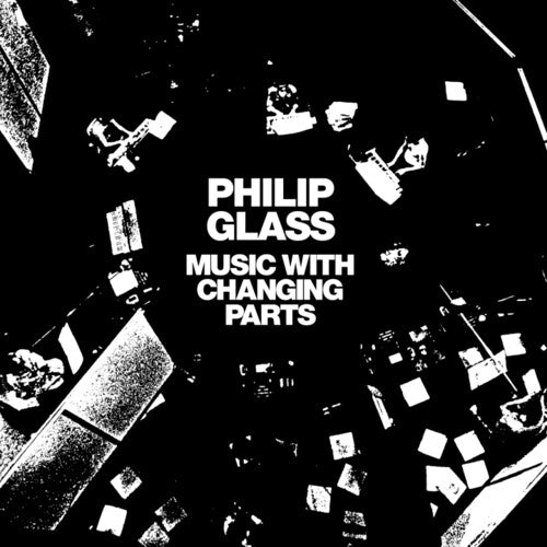 GLASS,PHILIP - MUSIC WITH CHANGING PARTS