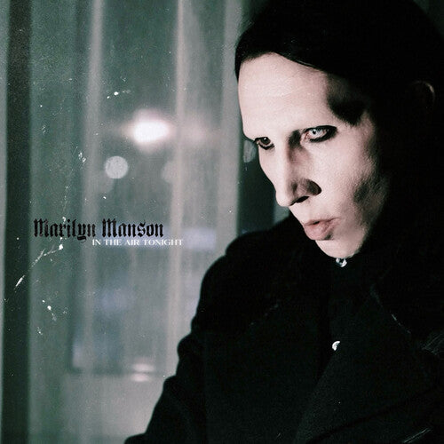 MARILYN MANSON - IN THE AIR TONIGHT
