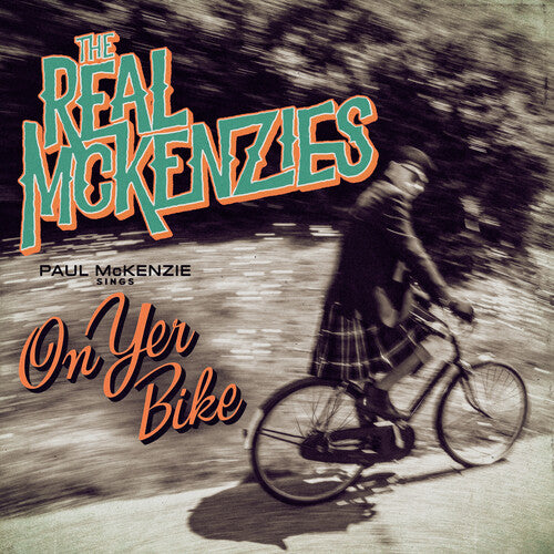 The Real McKenzies – Paul Mckenzie Sings On Yer Bike