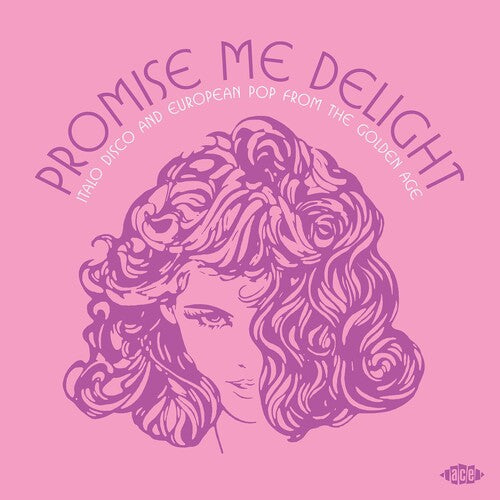 PROMISE ME DELIGHT: ITALO DISCO & EUROPEAN POP - PROMISE ME DELIGHT: ITALO DISCO & EUROPEAN POP