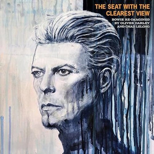 DARLEY,OLIVER / LELONG,CHAD - SEAT WITH THE CLEAREST VIEW: SONGS OF DAVID BOWIE