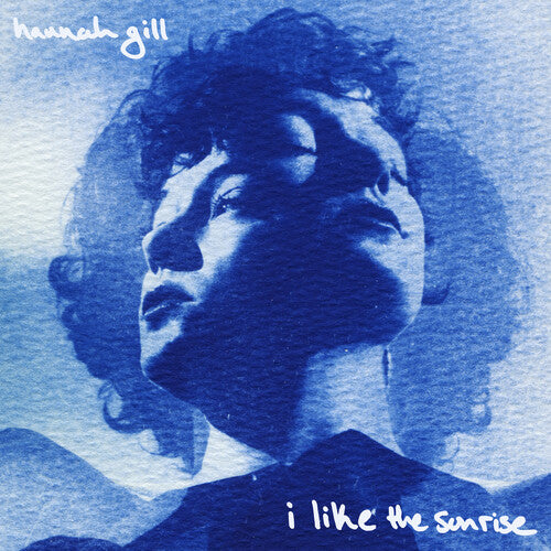 GILL,HANNAH - I LIKE THE SUNRISE