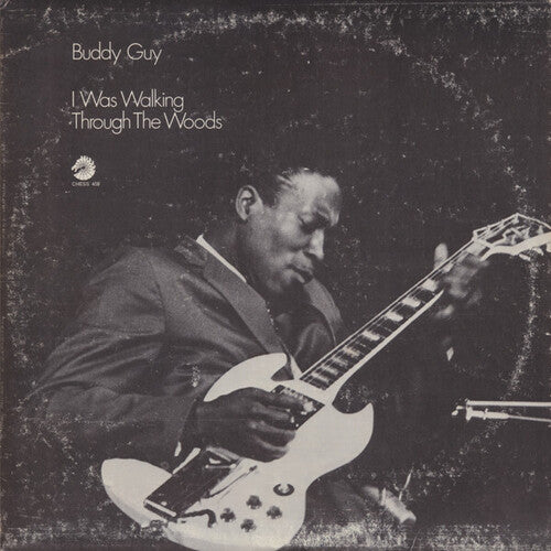 GUY,BUDDY - I WAS WALKING THROUGH THE WOODS