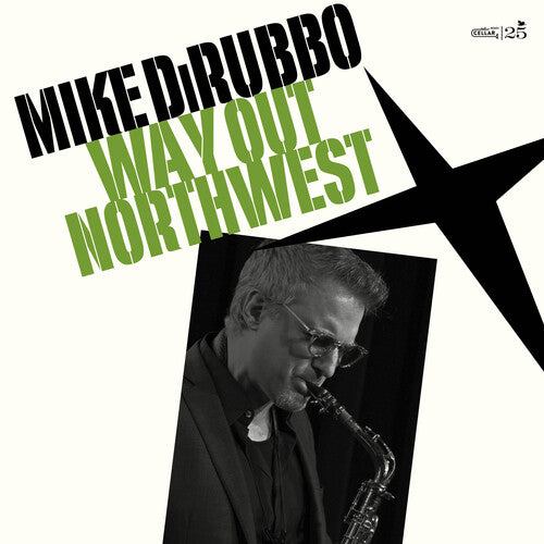 DIRUBBO,MIKE - WAY OUT NORTHWEST