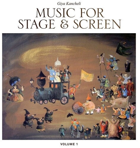 KANCHELI,GIYA - MUSIC FOR STAGE & SCREEN