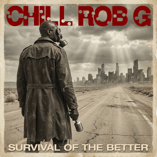 Chill Rob G. – Survival Of The Better