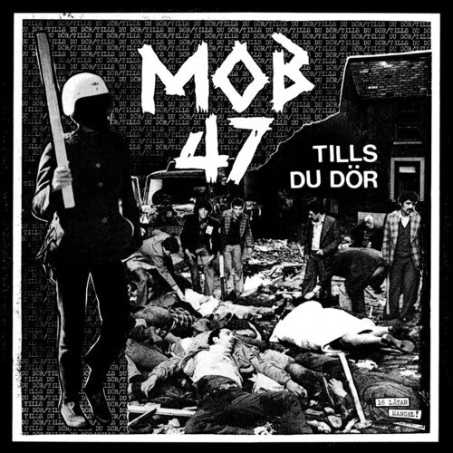 Mob 47 – Tills Du Dor