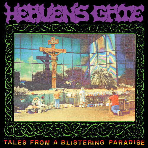 Heaven's Gate – Tales From A Blistering Paradise