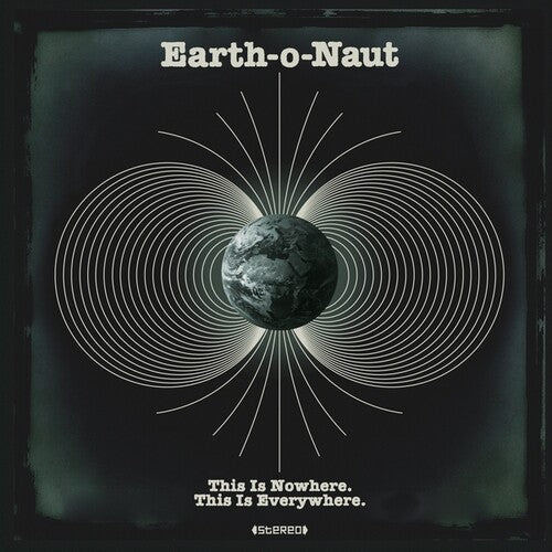 EARTH-O-NAUT - THIS IS NOWHERE / THIS IS EVERYWHERE